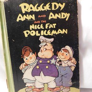 Vintage Raggedy Ann and Andy and the Nice Fat Policeman 1942 Book